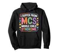 I Suffer from MCS Middle Child Syndrome Bromas - Sudadera con Capucha