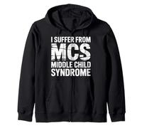 I Suffer from MCS Middle Child Syndrome - Sudadera con Capucha