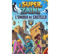 I Super-Zaini: L'ombra del Castello 6 puntata