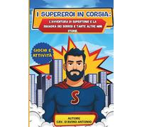 I Supereroi in corsia: l'avventura di SuperTonio e la squadra dei sorrisi e tante altre mini storie.: : Una storia di coraggio, amicizia e speranza per piccoli grandi eroi