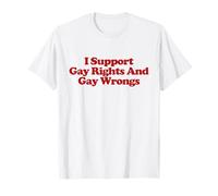 I Support Gay Rights And Gay Wrongs Shirt Y2k Trendy LGBTQ Camiseta