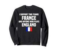 i Support Two Team France and Anyone Who Plays England Sudadera
