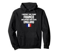 i Support Two Team France and Anyone Who Plays England Sudadera con Capucha