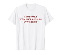 I Support Women's Rights and Wrongs Funny Feminist Camiseta