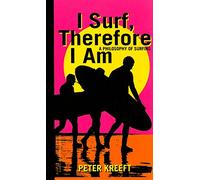 I Surf, Therefore I Am - A Philosophy of Surfing