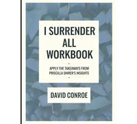 I Surrender All Workbook: Apply the Takeaways from Priscilla Shirer's Insights