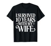 I Survived 10 Years with My Wife Aniversario Marido ||- Camiseta