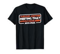 I Survived A Meeting That Should Have Been An E-mail |||--- Camiseta