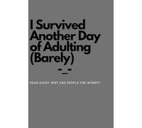 I Survived Another Day of Adulting (Barely) -_-: Dear Diary, Why Are People the Worst?