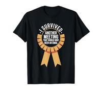 I Survived Another Meeting That Should Have Been An Email Camiseta