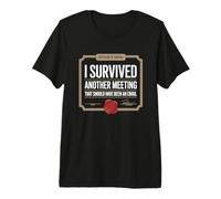 I Survived Another Meeting That Should Have Been An Email Camiseta Premium