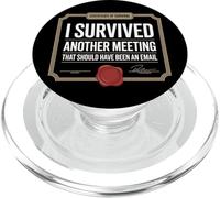 I Survived Another Meeting That Should Have Been An Email PopSockets PopGrip para MagSafe