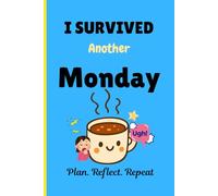 I Survived Another Monday: A Daily Work Journal for Stress Relief and Mental Clarity