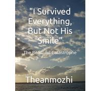 "I Survived Everything, But Not His Smile": The Beautiful Catastrophe
