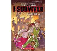 I SURVIVED GREAT CHICAGO FIRE 1871 07: The Great Chicago Fire, 1871 (I Survived Graphic Novels)