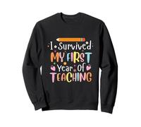 I Survived My First Year of Teaching Teacher Graduation Sudadera