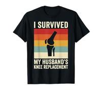 I Survived My Husbands Knee Replacement Cirugia Articular Camiseta