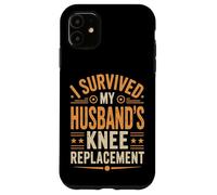 I Survived My Husbands Knee Replacement Cirugia Articular Carcasa para iPhone 11