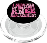 I Survived My Husbands Knee Replacement Cirugia Articular PopSockets PopGrip para MagSafe