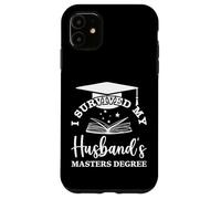 I Survived My Husband's Masters Degree 2025 Funny Graduation Carcasa para iPhone 11