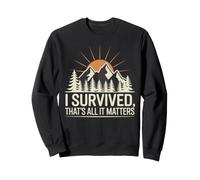 I Survived, That's All It Matters Mentalidad de resiliencia Sudadera