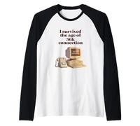 I Survived The Age of 56k Connection: Funny Dial-Up PC Humor Camiseta Manga Raglan