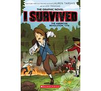 I Survived the American Revolution, 1776 (I Survived Graphic Novel, 8)
