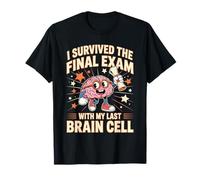 I Survived The Final Exam with My Last Brain Cell - Camiseta