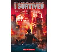 I Survived the Great Chicago Fire, 1871 (I Survived #11): Volume 11
