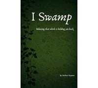 I Swamp: Releasing that which is holding you back