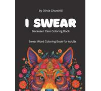 I Swear Because I Care Coloring Book: Swear Word Coloring Book for Adults