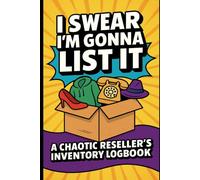 I Swear I’m Gonna List It: A Chaotic Reseller’s Inventory Logbook