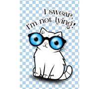 I Swear, I’m Not Lying! Cute Cat Hardcover Notebook - 120 Lined Pages | Kawaii Aesthetic Journal for Girls, Teens & Cat Lovers | Funny School Diary and Writing Notebook
