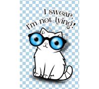 I Swear, I’m Not Lying! Katzen Notizbuch Hardcover - 120 linierte Seiten, 15,24 x 22,86 cm (6 x 9 Zoll) - Geschenk für Mädchen, Teenager & Katzenliebhaber