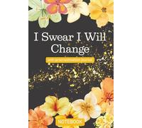 I Swear I Will Change: Gift For Lovers | Gift Idea | For Women/Girls | For Seniors | Lined Notebook With a Funny Quote On The Cover