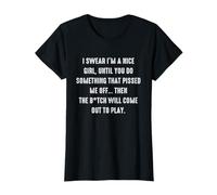 I Swear I'm a Nice Girl Funny Sarcastic Sassy Unapologetic Camiseta