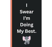 I Swear I'm Doing My Best. Because effort counts even when you're spiraling.: A Self-Affirmation Journal for Slightly Unhinged Humans