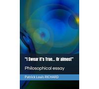 “I Swear It’s True… Or almost”: Philosophical essay