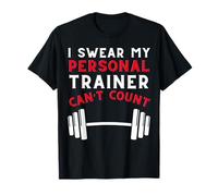 I Swear My Personal Trainer Can’t Count - Funny Gym Humor Camiseta