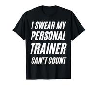 I Swear My Personal Trainer Can’t Count - Funny Gym Humor Camiseta