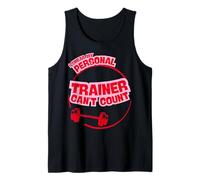 I Swear My Personal Trainer Can’t Count - Funny Gym Humor Camiseta sin Mangas