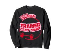 I Swear My Personal Trainer Can’t Count - Funny Gym Humor Sudadera