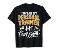 I Swear My Personal Trainer Can't Count Divertido Camiseta
