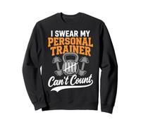 I Swear My Personal Trainer Can't Count Divertido Sudadera
