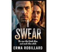 I Swear: The Vow That Broke Them and Made Them Whole