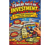 I Swear This Is an Investment: A Comic Book Connoisseur’s Collection Journal
