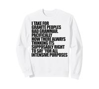 I Take for Granite Bad Grammar Suposably Funny Beme Sudadera