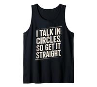 I Talk In Circles So Get It Straight Funny Sarcástico Cita Camiseta sin Mangas