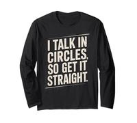 I Talk In Circles So Get It Straight Funny Sarcástico Cita Manga Larga