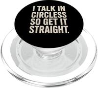 I Talk In Circles So Get It Straight Funny Sarcástico Cita PopSockets PopGrip para MagSafe
